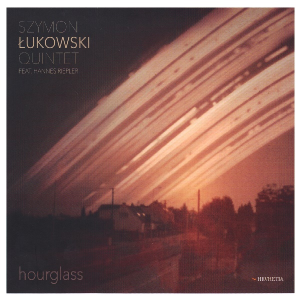 2017 - Szymon Łukowski Quintet - Hourglass